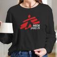 Medecins Sans Frontieres Long Sleeve T-Shirt Gifts for Her