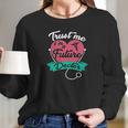 Medical Med Student Gift Trust Me Im A Future Doctor Long Sleeve T-Shirt Gifts for Her