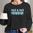 Miami Vice Long Sleeve T-Shirt Gifts for Her