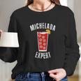 Michelada Expert Mexican Cerbeza Coctel Limon Spicy Camaron Long Sleeve T-Shirt Gifts for Her