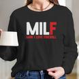 Milf Man I Love Fireball Long Sleeve T-Shirt Gifts for Her