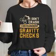 Mountain Biking I Dont Crash I Do Random Gravity Checks Long Sleeve T-Shirt Gifts for Her