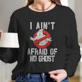 No Ghost Logo I Aint Afraid Long Sleeve T-Shirt Gifts for Her