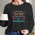 No Soy Solo La Tia Soy Tambien La Madrina Long Sleeve T-Shirt Gifts for Her