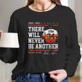 Nolan Ryan Never Be Another Long Sleeve T-Shirt Gifts for Her