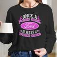 Once A Ford Girl Always A Ford Girl Npv Long Sleeve T-Shirt Gifts for Her