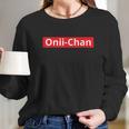 Onii-Chan Anime Japan Lover Long Sleeve T-Shirt Gifts for Her