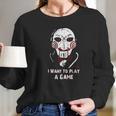 Oyshriola Saw I Want You To Play A Game Long Sleeve T-Shirt Gifts for Her