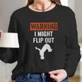 Parkour Clothing Apparel Warning I Might Flip Out Long Sleeve T-Shirt Gifts for Her