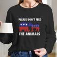 Please Dont Feed The Animals 2020 Long Sleeve T-Shirt Gifts for Her