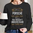 Porsche Shirt Porsche Family Name Porsche Funny Name GiftsShirt Long Sleeve T-Shirt Gifts for Her