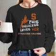 This Princess Loves Her Syracuse Orange Long Sleeve T-Shirt Gifts for Her