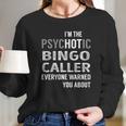 Psychotic Bingo Caller Job Shirts Long Sleeve T-Shirt Gifts for Her