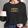 Puppet University Long Sleeve T-Shirt Gifts for Her