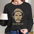 Que Me Vez Guey El Chavo Del Ocho Don Ramon Long Sleeve T-Shirt Gifts for Her