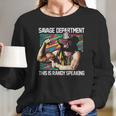 Randy Macho Man Savage This Is Randy Speaking Long Sleeve T-Shirt Gifts for Her