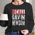 Recall Gavin Newsom Ca California Governor Gavin Newsom Long Sleeve T-Shirt Gifts for Her