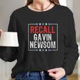 Recall Gavin Newsom Ca Governor Gavin Newsom Long Sleeve T-Shirt Gifts for Her