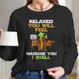 Relaxed You Will Feel Massage You I Shall YodaShirt Long Sleeve T-Shirt Gifts for Her