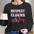 Respect Your Elders Classic Lowrider C10 Vintage Truck Long Sleeve T-Shirt Gifts for Her