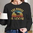 Retro Vintage Moose Is Loose Funny Moose Lover Long Sleeve T-Shirt Gifts for Her