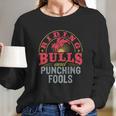 Riding Bulls And Punching Fools ShirtShirt Tee Long Sleeve T-Shirt Gifts for Her