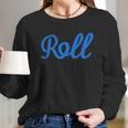 Roll Jiu Jitsu Blue Long Sleeve T-Shirt Gifts for Her