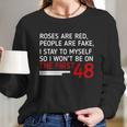 Roses Are Red People Are Fake I Stay To Myself 48 Long Sleeve T-Shirt Gifts for Her