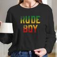 Rude Boy Rasta Reggae Roots Gifts Long Sleeve T-Shirt Gifts for Her