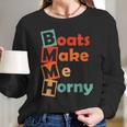 Sadiecrowell Boats Make Me Horny Vintage Long Sleeve T-Shirt Gifts for Her