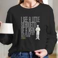 I See A Little Silhouetto Of A Man Of A Mango Statement Long Sleeve T-Shirt Gifts for Her