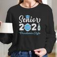 Senior 2021 Pandemic Style Quarantine Social Distancing Long Sleeve T-Shirt Gifts for Her