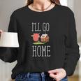 Shane Dawson I Will Go Home Long Sleeve T-Shirt Gifts for Her