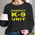 Sheriff K9 Unit Front And Back Print K9 Police Dog Handler Long Sleeve T-Shirt Gifts for Her