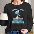 Snoopy Stay 6Ft Away I Have Anger Issues Shirt Long Sleeve T-Shirt Gifts for Her