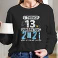 Social Distancing I Turned 13 In 2021 None Of You Are Invited Long Sleeve T-Shirt Gifts for Her