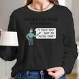 Stern Lecture Plumbing Long Sleeve T-Shirt Gifts for Her