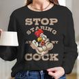 Stop Staring At My Cock 3 Long Sleeve T-Shirt Gifts for Her