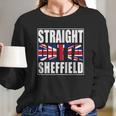 Straight Outta Sheffield United Kingdom Long Sleeve T-Shirt Gifts for Her