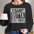 Straight Outta Tilted Towers Long Sleeve T-Shirt Gifts for Her