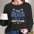 Summer Vacations Outfit The Beach Is My Happy Place Long Sleeve T-Shirt Gifts for Her