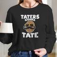 Taters Gonna Tate Potato Long Sleeve T-Shirt Gifts for Her