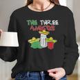 He Three Amigos Cinco De Mayo Drinker Long Sleeve T-Shirt Gifts for Her