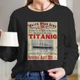 Titanic Sinking Titanic Gift Long Sleeve T-Shirt Gifts for Her