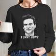 Tommy Devito Goodfellas Funny How Long Sleeve T-Shirt Gifts for Her