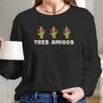 Tres Amigos Three Cacti 3 Friends Funny Trending Long Sleeve T-Shirt Gifts for Her