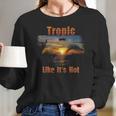 Tropic Like Its Hot Funny Retro Tropical Beach Summer Tee Long Sleeve T-Shirt Gifts for Her