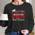 Trucking Flatbedders Do It With Straps And Chains Long Sleeve T-Shirt Gifts for Her