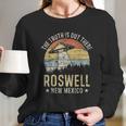 Truth Is Out There Roswell New Mexico Alien Abduction Ufo Long Sleeve T-Shirt Gifts for Her