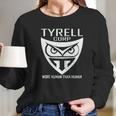 Tyrell Corporation More Human Than Human Long Sleeve T-Shirt Gifts for Her